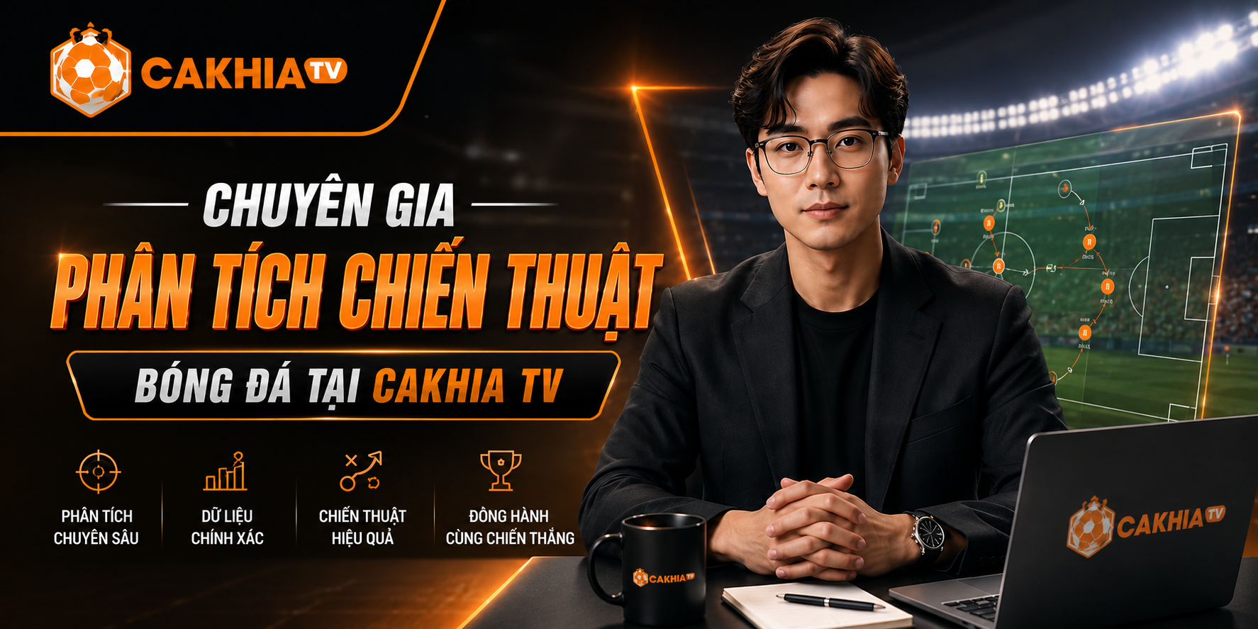 Chuyên gia phân tích chiến thuật bóng đá tại CakhiaTV