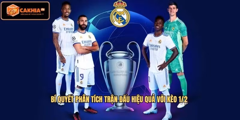 Bí quyết phân tích trận đấu hiệu quả với kèo 1/2 