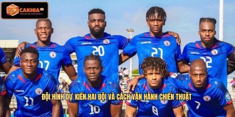 Đội hình dự kiến hai đội và cách vận hành chiến thuật 