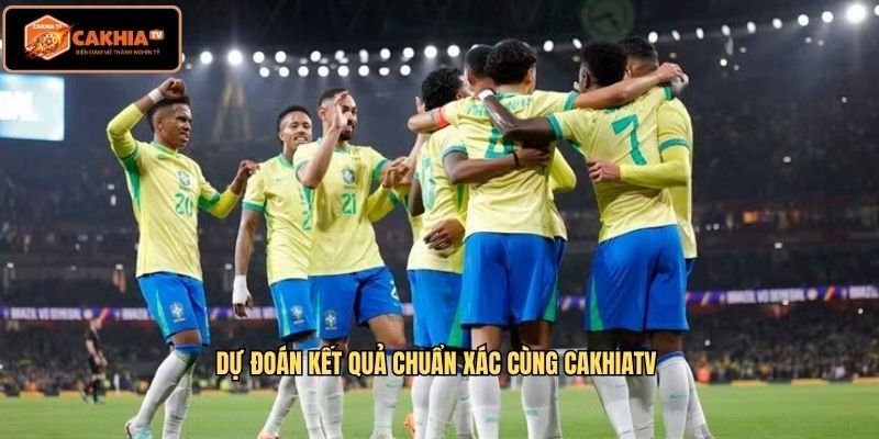 Dự đoán kết quả chuẩn xác cùng CakhiaTV