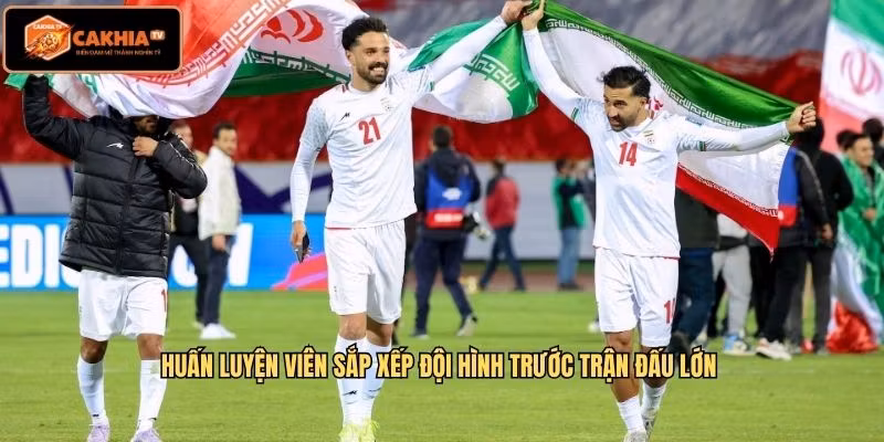 Huấn luyện viên sắp xếp đội hình trước trận đấu lớn 