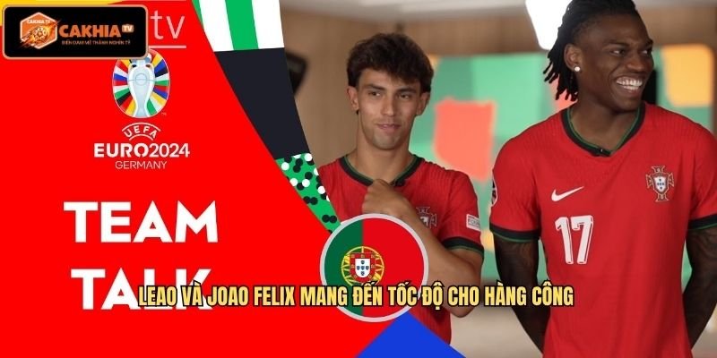 Leao và Joao Felix mang đến tốc độ cho hàng công 
