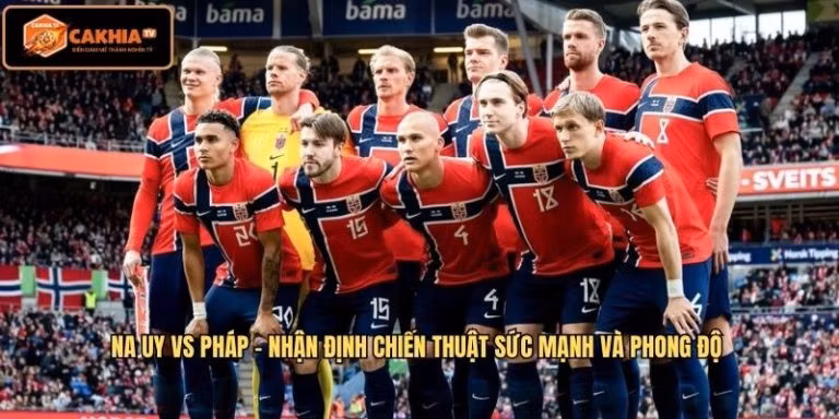 Na Uy VS Pháp