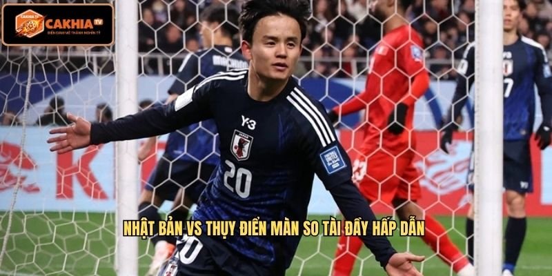 Nhật Bản vs Thụy Điển Màn so tài đầy hấp dẫn