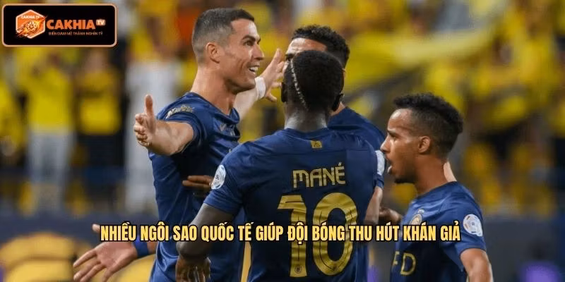 Nhiều ngôi sao quốc tế giúp đội bóng thu hút khán giả 