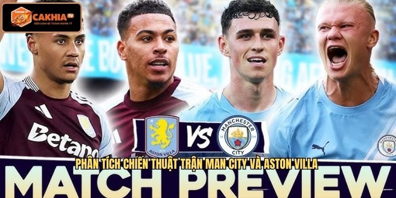 Phân tích chiến thuật trận Man City và Aston Villa