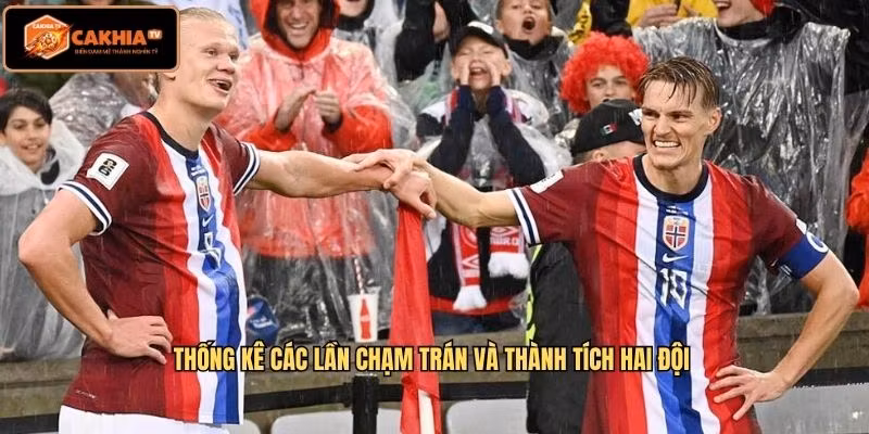 Thống kê các lần chạm trán và thành tích hai đội