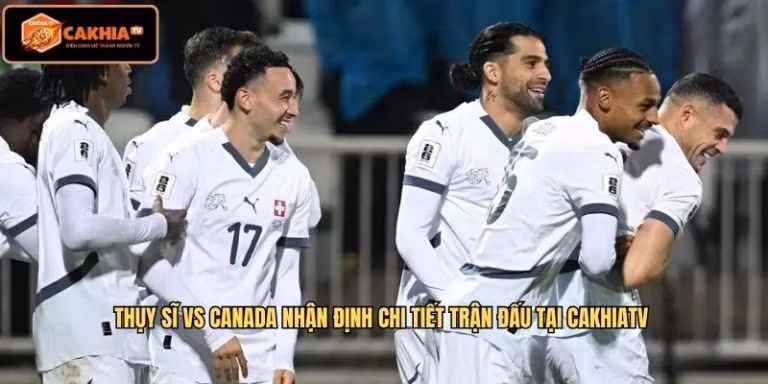 Thụy Sĩ VS Canada