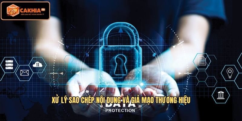 Xử lý sao chép nội dung và giả mạo thương hiệu
