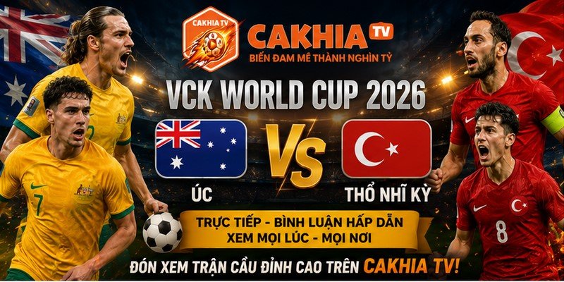 Lịch sử đối đầu của Úc VS Thổ Nhĩ Kỳ